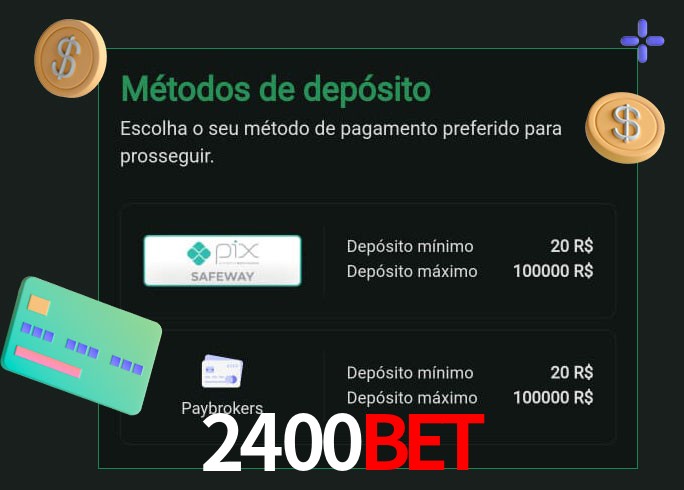 O cassino 2400BET oferece uma grande variedade de métodos de pagamento